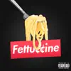 Fettuccine (feat. Tunji Ige, Fat Tony & Price) - Single album lyrics, reviews, download