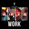 Work (feat. Cuban Doll, Asian Doll & RiskTaker D-Boy) - Single album lyrics, reviews, download