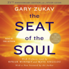 The Seat of the Soul (Unabridged) - Gary Zukav