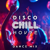 Disco Chill House: Dance Mix - Ibiza Fitness Lounge, Beach Party, Electronic Music artwork