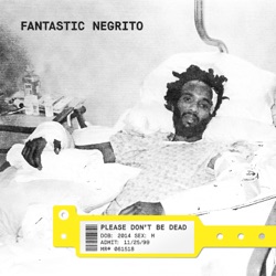 Fantastic Negrito - A Boy Named Andrew