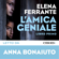 Elena Ferrante - L'amica geniale: Libro primo