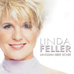 Langsam aber sicher - Linda Feller