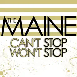 Can't Stop Won't Stop - The Maine