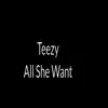 All She Want - Single album lyrics, reviews, download