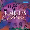 Timeless Hymns, Vol. 1 album lyrics, reviews, download