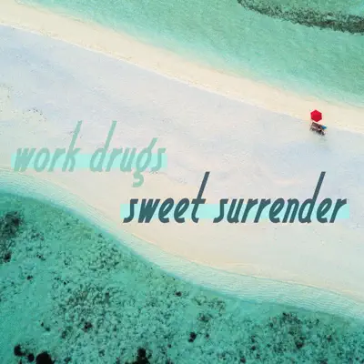 Sweet Surrender - Single - Work Drugs