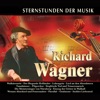 Sternstunden der Musik: Richard Wagner