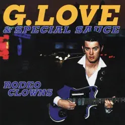 Rodeo Clowns EP - G. Love and Special Sauce