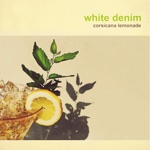 White Denim - Pretty Green