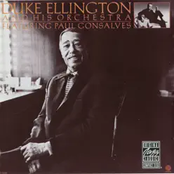 Duke Ellington and His Orchestra Featuring Paul Gonsalves (Remastered) - Duke Ellington