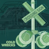 Cold Wrecks - Crossing Sign