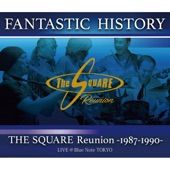 Fantastic History / THE SQUARE Reunion -1987-1990- Live @Blue Note Tokyo artwork