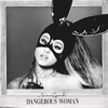 Ariana Grande - Dangerous Woman