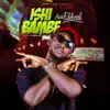 Ishi Bambe - Single album lyrics, reviews, download