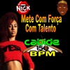 Mete Com Força Com Talento (feat. Mc Nick) - Single