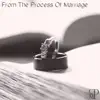 From the Process of Marriage - EP album lyrics, reviews, download