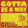 Gotta Be a Way (feat. Bluey Robinson) - Single album lyrics, reviews, download