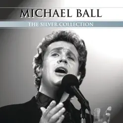 The Silver Collection: Michael Ball - Michael Ball