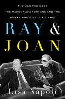 Lisa Napoli - Ray & Joan: The Man Who Made the McDonald's Fortune and the Woman Who Gave It All Away (Unabridged) artwork