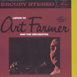 Listen to Art Farmer and the Orchestra - Art Farmer Listen to Art Farmer and the Orchestra - Art Farmer