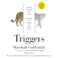 Marshall Goldsmith & Mark Reiter - Triggers: Creating Behavior That Lasts--Becoming the Person You Want to Be (Unabridged) artwork