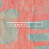 Nine Horses - Birds Sing For Their Lives