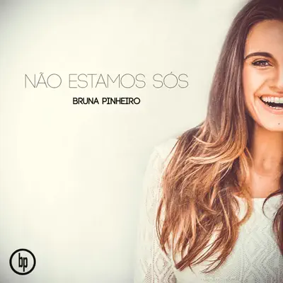 Não Estamos Sós - Single - Bruna Pinheiro
