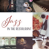 Jazz in the Restaurant – 25 Relaxing Jazz Music, Instrumental Background for Dinner Party, Coffee Break, Drink & Cocktail Bars artwork