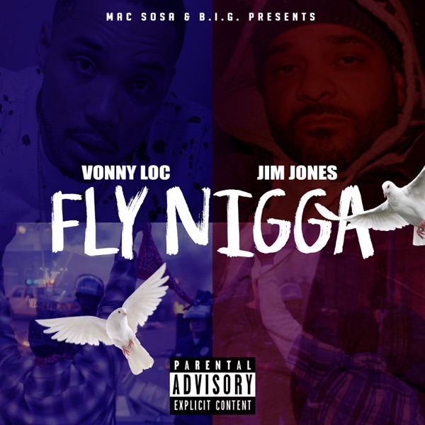 FLY NIGGA (feat. JIM JONES) - Single - Vonny Loc