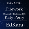 Firework (Originally Performed by Katy Perry) [Karaoke No Guide Melody Version] - EdKara