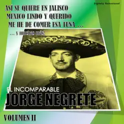 Jorge Negrete, Vol. 2 (Digitally Remastered) - Jorge Negrete