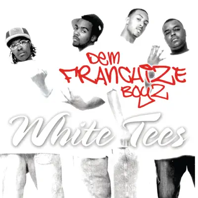 White Tees - Single - Dem Franchize Boyz