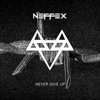 NEFFEX - Never Give Up