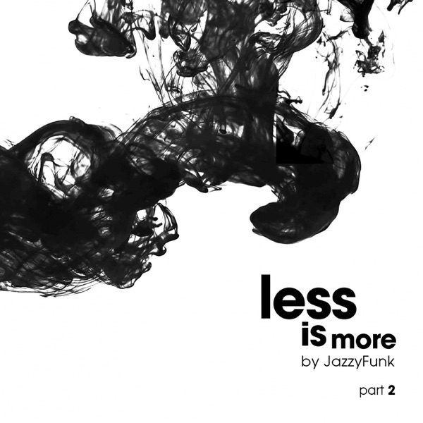 Less Is More, Pt. 2 - JazzyFunk