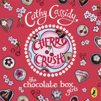 Cathy Cassidy - Chocolate Box Girls: Cherry Crush artwork