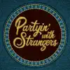 Partyin' with Strangers - Single album lyrics, reviews, download