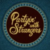 Partyin' with Strangers - Single