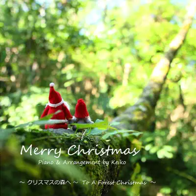 Merry Christmas -To A Forest Christmas- - Keiko