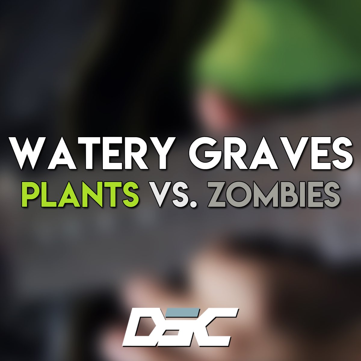 ‎Apple Music에서 감상하는 DSC의 Watery Graves (From "Plants vs. Zombies") - Single