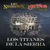 Frente a Frente "Los Titanes de la Sierra" album lyrics, reviews, download