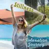 Stillness: Relaxation Journey, Music to Deep Relaxation, Meditation, Inner Bliss, Harmony & Balance album lyrics, reviews, download