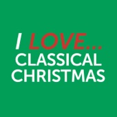 I Love Classical Christmas