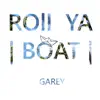Roll Ya Boat - Single album lyrics, reviews, download