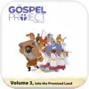 Gospel Project for Kids: Volume 3 Into the Promised Land album lyrics, reviews, download