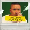 Don't Know Nothing - Single album lyrics, reviews, download