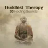 Stream & download Buddhist Therapy: 30 Healing Sounds of Tibetan Singing Bowls and Bells for Reiki, Mantra, Meditation & Chakra