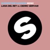 Summertime Sadness (Lana Del Rey vs. Cedric Gervais) [Cedric Gervais Remix] - Single