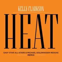 Heat (Easy Star All Stars & Michael Goldwasser Reggae Remix) - Single - Kelly Clarkson