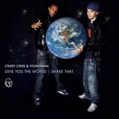 Give You the World / Shake That - Single by Crissy Criss & Youngman album reviews, ratings, credits